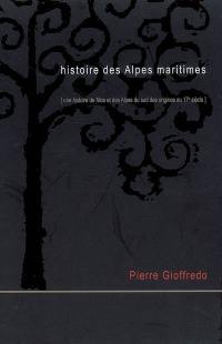 Histoire des Alpes-Maritimes : une histoire de Nice et des Alpes du Sud des origines au 17e siècle