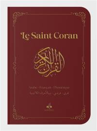 Le saint Coran : arabe, français, phonétique : bordeaux