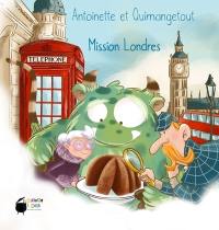 Antoinette et Quimangetout. Vol. 2. Mission Londres