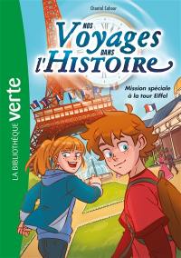 Nos voyages dans l'histoire. Vol. 2. Mission spéciale à la tour Eiffel