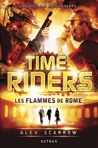 Time riders. Vol. 5. Les flammes de Rome