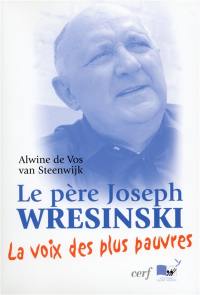 Le père Joseph Wresinski : la voix des plus pauvres