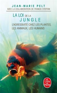 La loi de la jungle : l'agressivité chez les plantes, les animaux, les humains
