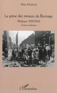 La grève des mineurs du Borinage : Belgique, 1932-1936 : cinéma et littérature