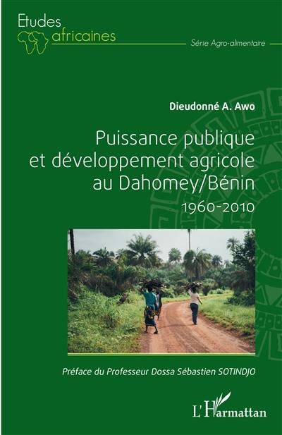 Puissance publique et développement au Dahomey-Bénin, 1960-2010
