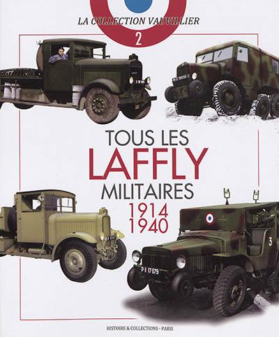 Tous les Laffly militaires : 1914-1940