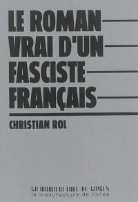 Le roman vrai d'un fasciste français