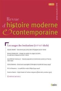 Revue d'histoire moderne et contemporaine, n° 65-3. Les usages des institutions (XVIe-XXe siècle)
