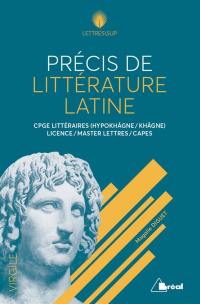 Précis de littérature latine : CPGE littéraires (hypokhâgne, khâgne), licence, master lettres, Capes