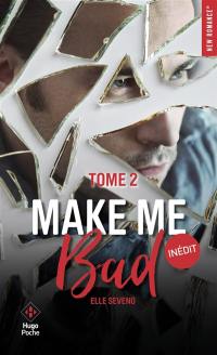 Make me bad. Vol. 2