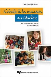 L'école à la maison au Québec : projet familial, social et démocratique