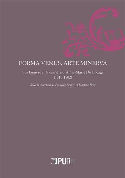 Forma Venus, arte Minerva : sur l'oeuvre et la carrière d'Anne-Marie du Bocage (1710-1802)