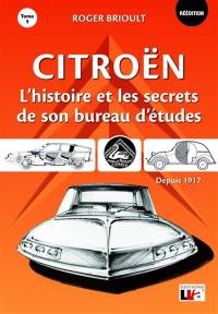 Citroën : l'histoire et les secrets de son bureau d'études depuis 1917 : nées de pères inconnus. Vol. 1