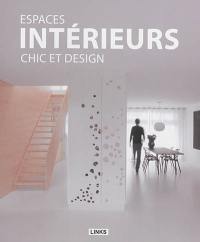 Espaces intérieurs : chic et design