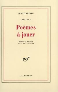 Théâtre. Vol. 2. Poèmes à jouer