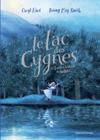 Le lac des cygnes : et 3 autres histoires de ballets