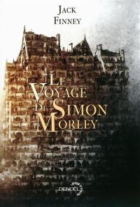 Le voyage de Simon Morley : roman illustré