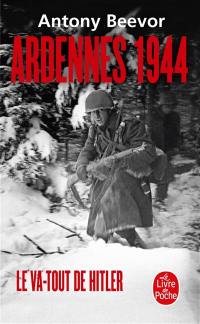 Ardennes 1944 : le va-tout de Hitler