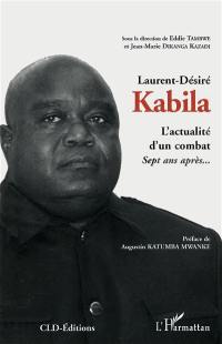 Laurent-Désiré Kabila : l'actualité d'un combat : sept ans après...