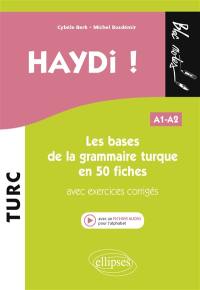 Haydi ! : les bases de la grammaire turque en 50 fiches : A1-A2