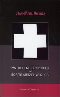 Entretiens spirituels et écrits métaphysiques : ontologie et ésotérisme