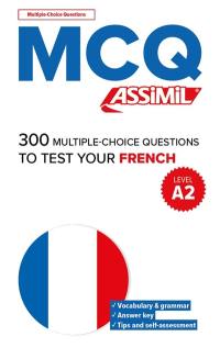 300 multiple-choice questions to test your French, level A2 : MCQ