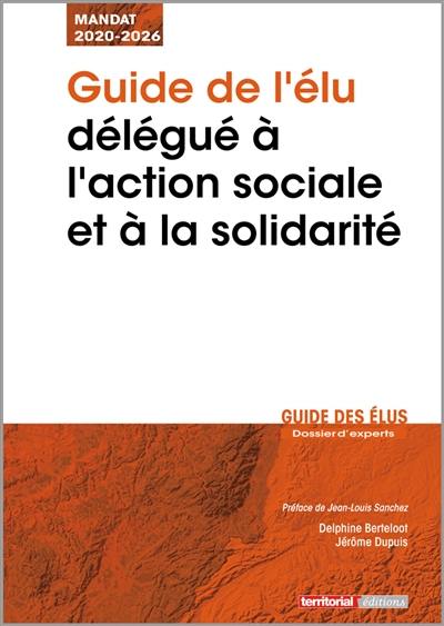 Guide de l'élu délégué à l'action sociale et à la solidarité : mandat  2020-2026