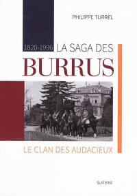 La saga des Burrus : le clan des audacieux : 1820-1996