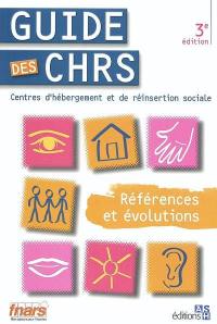Guide des CHRS : centres d'hébergement et de réinsertion sociale : références et évolutions