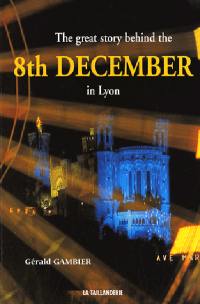 The great story behind the 8th december in Lyon