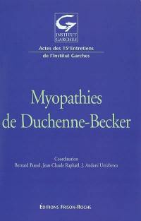 Myopathies de Duchenne-Becker : actes des 15es Entretiens de l'Institut Garches, novembre 2002