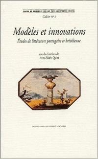 Modèles et innovations : études de littérature portugaise et brésilienne