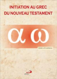 Initiation au grec du Nouveau Testament : de l'alphabet aux phrases complexes