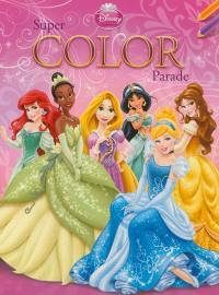Super color parade : Disney Princess