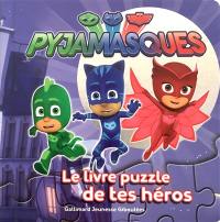 Pyjamasques : le livre puzzle de tes héros
