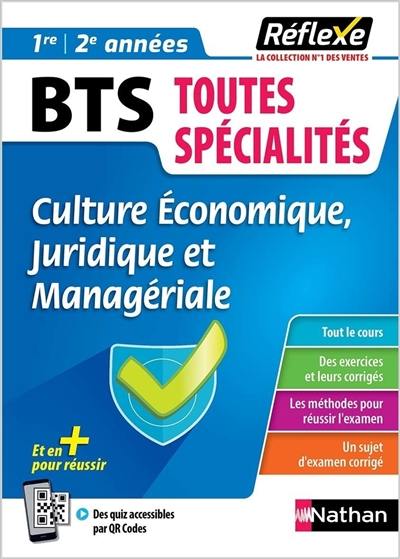 BTS toutes spécialités 1re, 2e années : culture économique, juridique et managériale