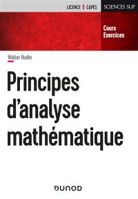 Principes d'analyse mathématique : cours et exercices : licence, capes