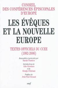 Les évêques et la nouvelle Europe : textes officiels du CCEE (1992-2006)