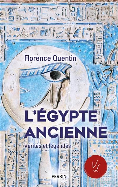 L'Egypte ancienne : vérités et légendes