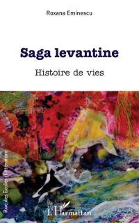 Saga levantine : histoire de vies
