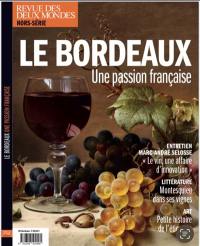 Revue des deux mondes, hors série. Le Bordeaux : une passion française