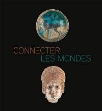 Connecter les mondes : exposition, Lyon, Musée des beaux-arts, du 21 juin au 1er septembre 2024