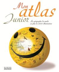 Mon atlas junior : la géographie du monde en plus de 2.000 illustrations