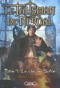 Le talisman de Nergal. Vol. 4. La clé de Satan