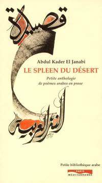 Le spleen du désert : petite anthologie de poèmes arabes en prose