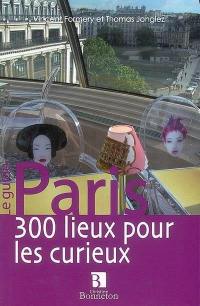 Paris, 300 lieux pour les curieux