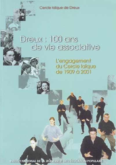 Dreux : 100 ans de vie associative : l'engagement du Cercle laïque de 1909 à 2001