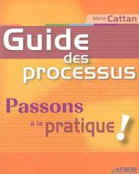 Guide des processus : passons à la pratique