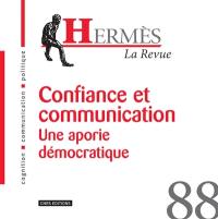 Hermès, n° 88. Confiance et communication : une aporie démocratique