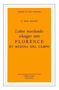 Lettres marchandes échangées entre Florence et Medina del Campo